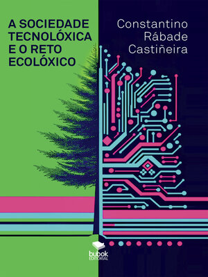 cover image of A sociedade tecnolóxica e o reto ecolóxico